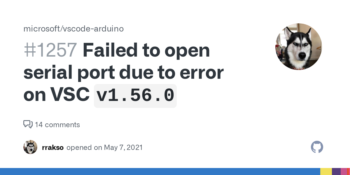 Failed to open serial port due to error on VSC `v1.56.0` · Issue #1257 · microsoft/vscode-arduino