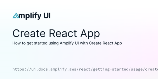 Create React App | Amplify UI for React
